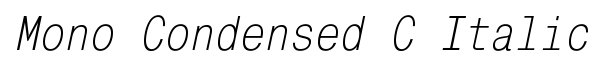 Mono Condensed C Italic