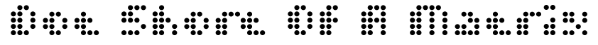 Dot Short Of A Matrix