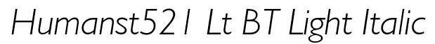 Humanst521 Lt BT Light Italic