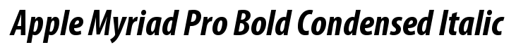 Myriad Pro Bold Condensed Italic