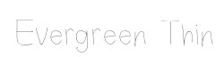 Evergreen Thin