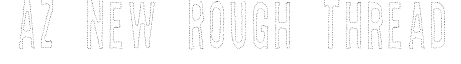 AZ New Rough Thread