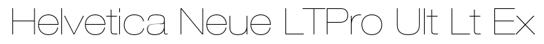 Helvetica Neue LT Pro 23 Ultra Light Extended