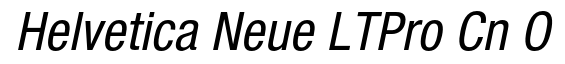 Helvetica Neue LT Pro 57 Condensed Oblique