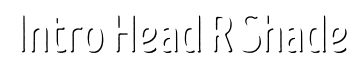 Intro Head R Shade