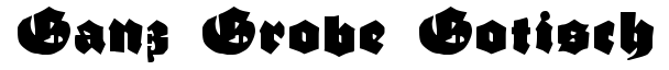Ganz Grobe Gotisch