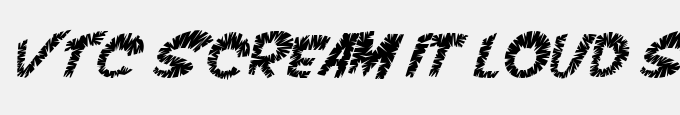 VTC Scream It Loud Sliced Italic
