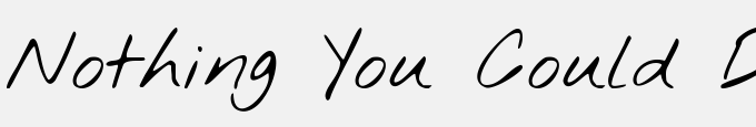 Nothing You Could Do