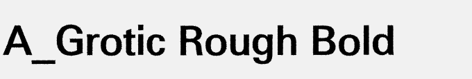 A_Grotic Rough Bold