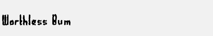 Worthless Bum