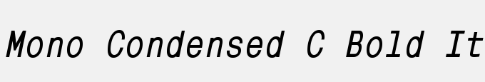 Mono Condensed C Bold Italic