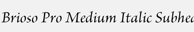 Brioso Pro Medium Italic Subhead