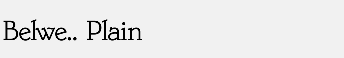 Belwe.. Plain