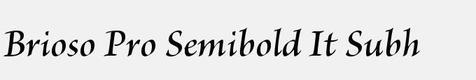 Brioso Pro Semibold Italic Subhead