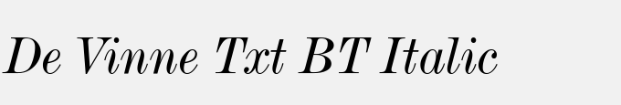 De Vinne Txt BT Italic