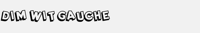 Dim Wit Gauche