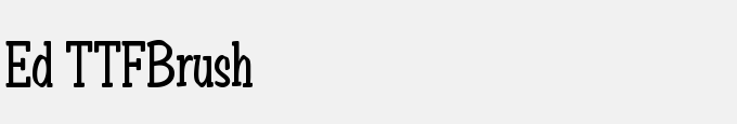Ed TTF-Brush