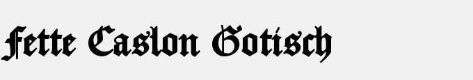 Fette Caslon Gotisch