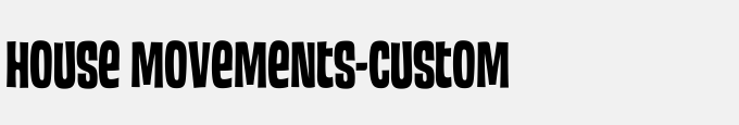 House Movements-Custom