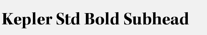 Kepler Std Bold Subhead