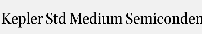 Kepler Std Medium Semicondensed Subhead