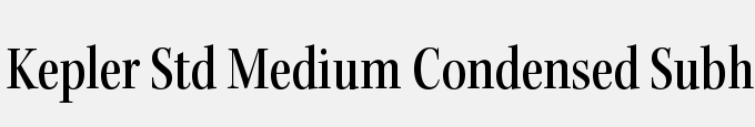Kepler Std Medium Condensed Subhead