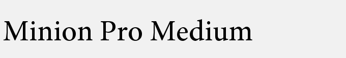 Minion Pro Medium