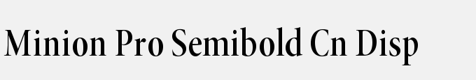 Minion Pro Semibold Cond Display