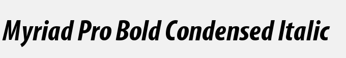 Myriad Pro Bold Condensed Italic