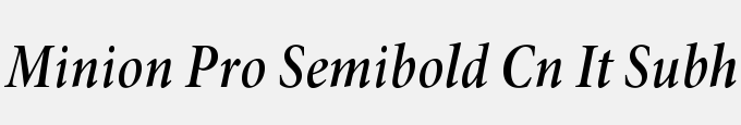 Minion Pro Semibold Cond Italic Subhead