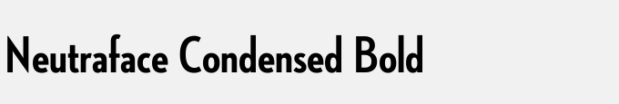 Neutraface Condensed Bold