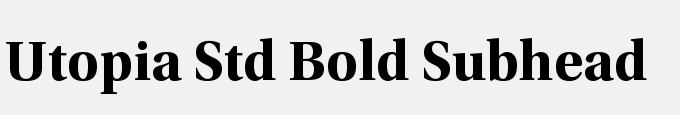Utopia Std Bold Subhead