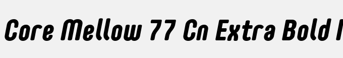 Core Mellow 77 Cn Extra Bold Italic