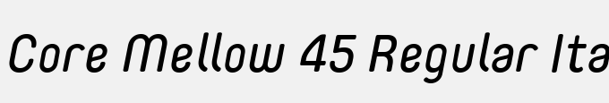 Core Mellow 45 Regular Italic