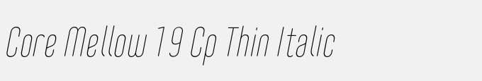 Core Mellow 19 Cp Thin Italic