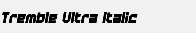 Tremble Ultra Italic