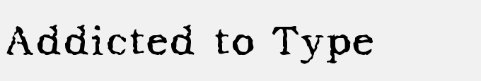 Addicted To Type