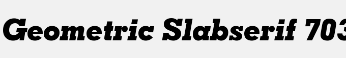 Geometric Slabserif 703 Extra Bold Italic BT