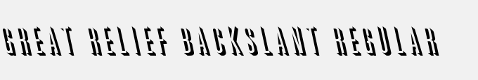 Great Relief Backslant Regular