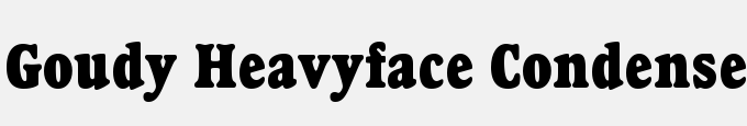 Goudy Heavyface Condensed BT