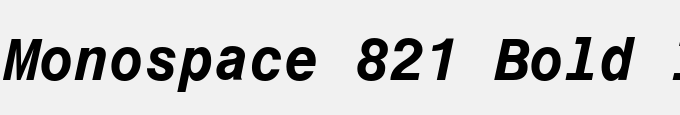 Monospace 821 Bold Italic BT