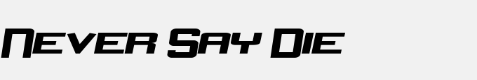 Never Say Die