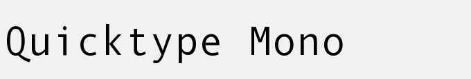 Quick Type Mono