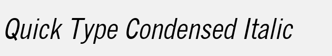 Quick Type Condensed Italic