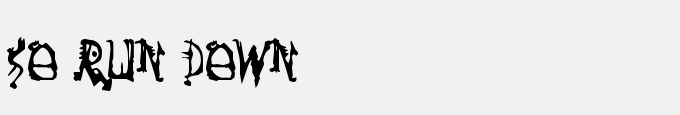 So Run Down