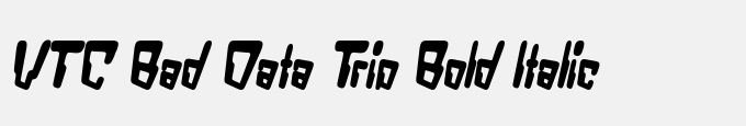 VTC Bad Data Trip Bold Italic
