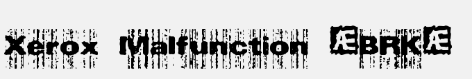 Xerox Malfunction (BRK)