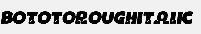 BOTOTOROUGHITALIC