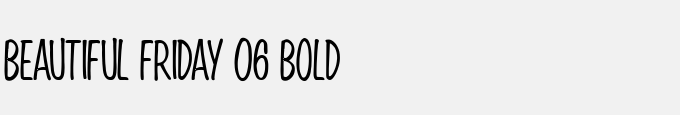 Beautiful Friday 06 Bold
