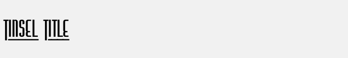 Tinsel Title